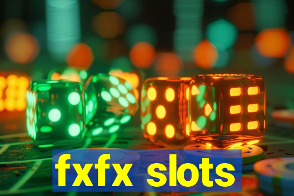 fxfx slots